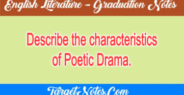 Describe the characteristics of Poetic Drama.