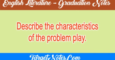 Describe the characteristics of the problem play.