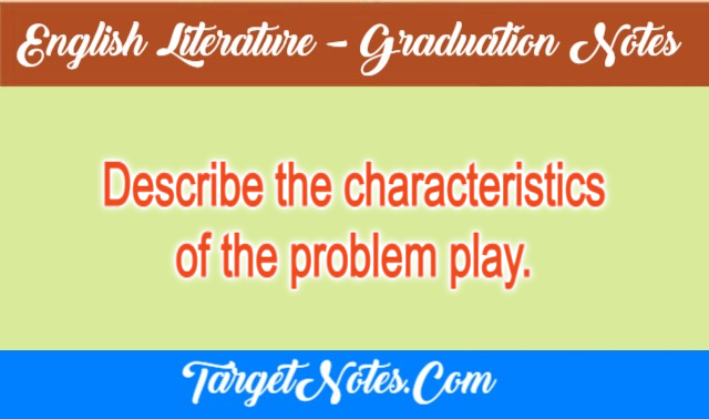 Describe the characteristics of the problem play.