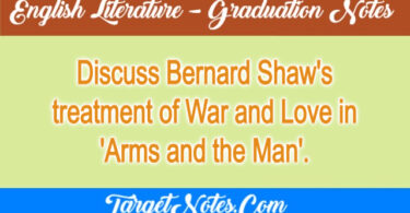 Discuss Bernard Shaw's treatment of War and Love in 'Arms and the Man'.