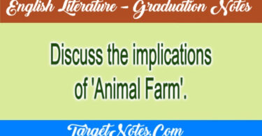 Discuss the implications of 'Animal Farm'.