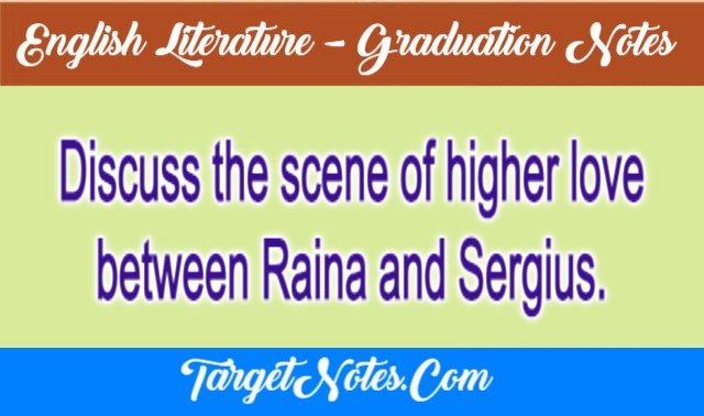 Discuss the scene of higher love between Raina and Sergius.