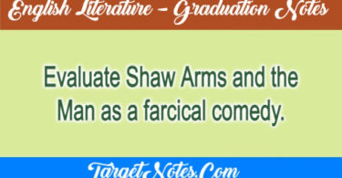 Evaluate Shaw Arms and the Man as a farcical comedy.