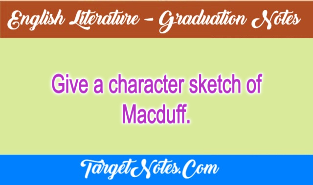 Give a character sketch of Macduff.