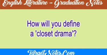 How will you define a 'closet drama'?