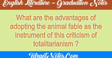 What are the advantages of adopting the animal fable as the instrument of this criticism of totalitarianism ?