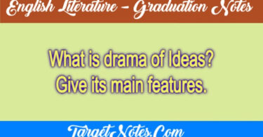 What is drama of Ideas? Give its main features.