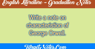 Write a note on characteristion of George Orwell.
