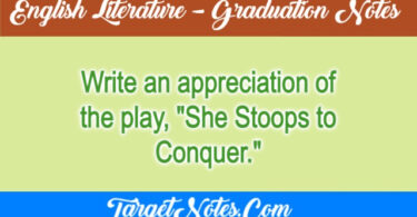 Write an appreciation of the play, "She Stoops to Conquer."