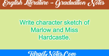 Write character sketch of Marlow and Miss Hardcastle.