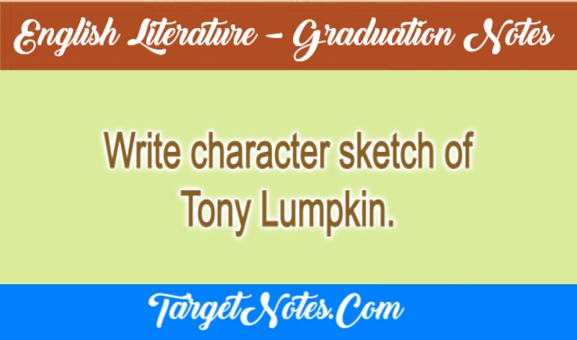 Write character sketch of Tony Lumpkin.