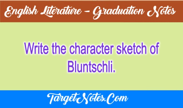 Write the character sketch of Bluntschli.