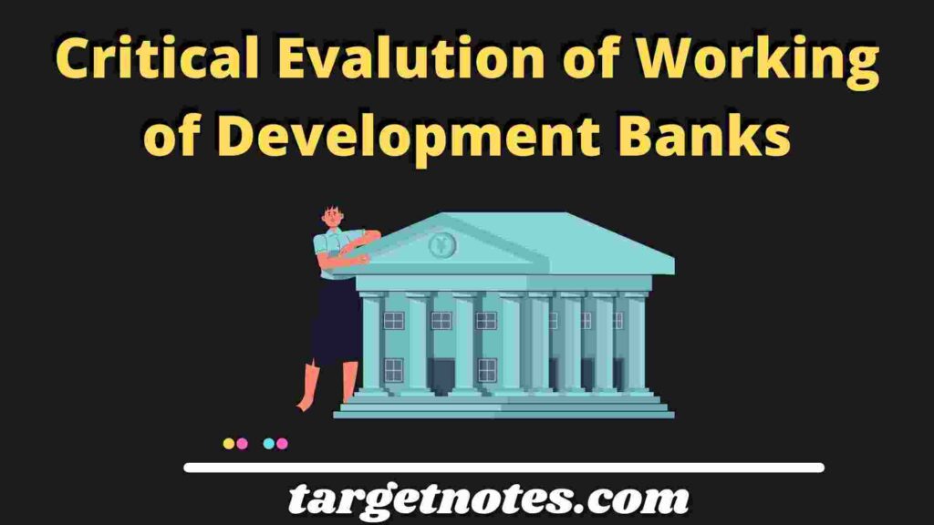 Critical Evalution of Working of Development Banks