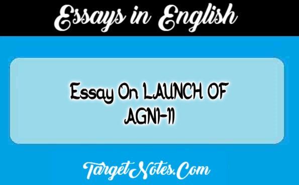 Essay On LAUNCH OF AGNI-II