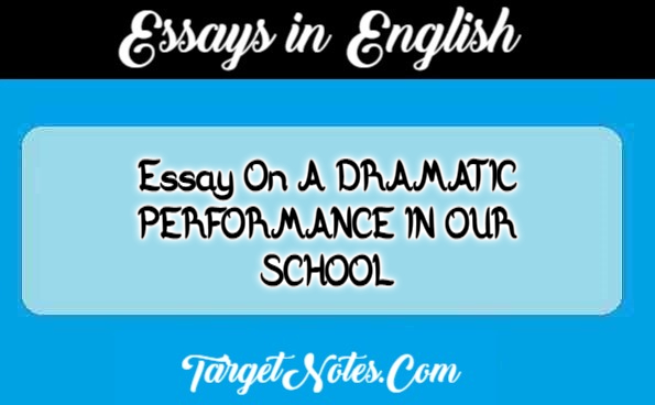 Essay On A DRAMATIC PERFORMANCE IN OUR SCHOOL