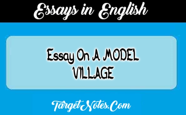 Essay On A MODEL VILLAGE