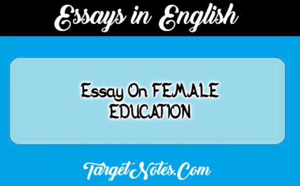 Essay On FEMALE EDUCATION