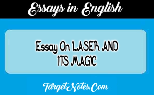 Essay On LASER AND ITS MAGIC