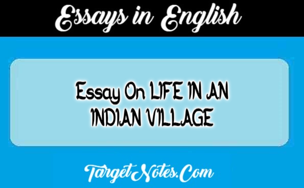 Essay On LIFE IN AN INDIAN VILLAGE