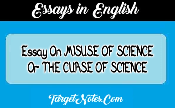 Essay On MISUSE OF SCIENCE Or THE CURSE OF SCIENCE