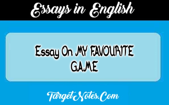 Essay On MY FAVOURITE GAME