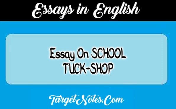 Essay On SCHOOL TUCK-SHOP