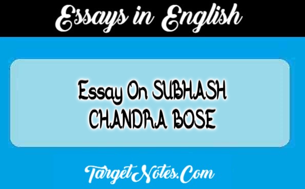 Essay On SUBHASH CHANDRA BOSE
