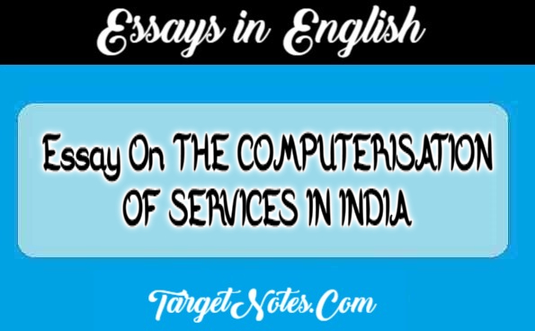 Essay On THE COMPUTERISATION OF SERVICES IN INDIA