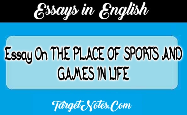 Essay On THE PLACE OF SPORTS AND GAMES IN LIFE