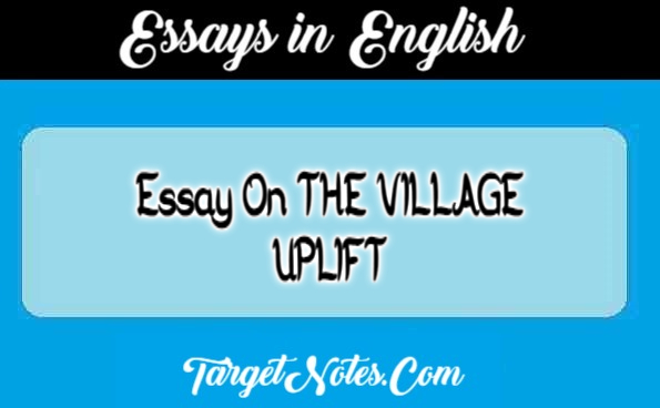 Essay On THE VILLAGE UPLIFT