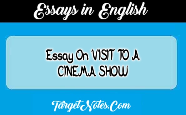 Essay On VISIT TO A CINEMA SHOW