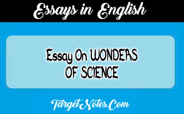 Essay On WONDERS OF SCIENCE