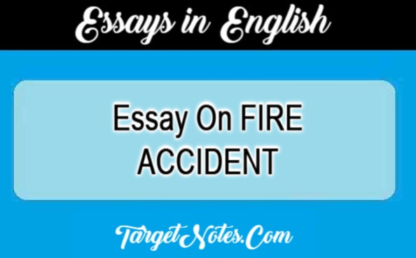 Essay On FIRE ACCIDENT