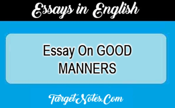 Essay On GOOD MANNERS