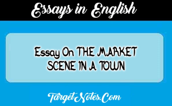 Essay On THE MARKET SCENE IN A TOWN