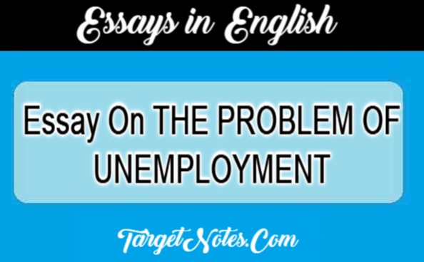 Essay On THE PROBLEM OF UNEMPLOYMENT