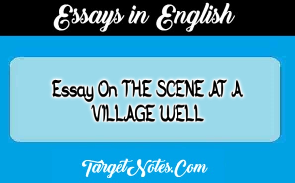 Essay On THE SCENE AT A VILLAGE WELL