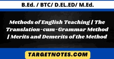 Methods of English Teaching | The Translation-cum-Grammar Method | Merits and Demerits of the Method