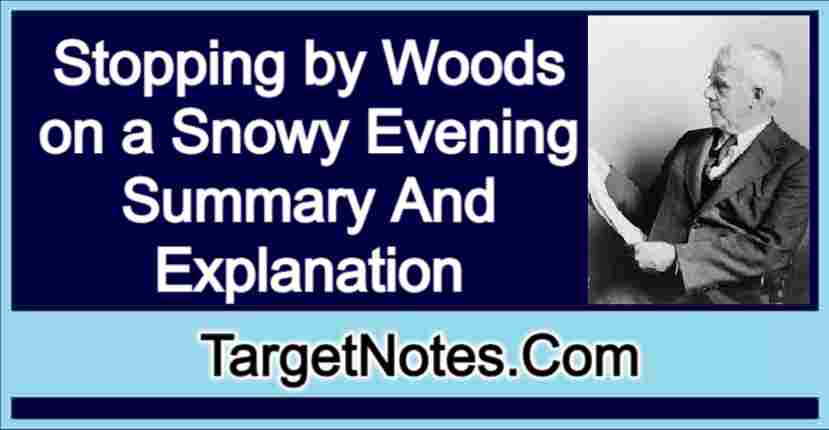 Stopping by Woods on a Snowy Evening Summary And Explanation