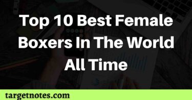 Top 10 Best Female Boxers In The World All Time