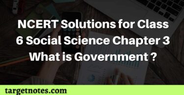 NCERT Solutions for Class 6 Social Science Chapter 3 What is Government ?