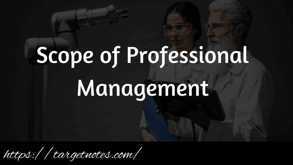 Scope of Professional Management