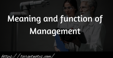 Meaning and function of Management