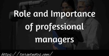 Role and Importance of professional managers